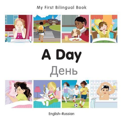 Cover image for My First Bilingual Book -  A Day (English-Russian)