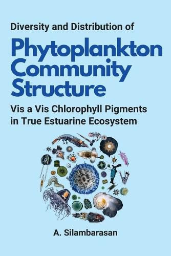 Cover image for Diversity and Distribution of Phytoplankton Community Structure Vis a Vis Chlorophyll Pigments in True Estuarine Ecosystem