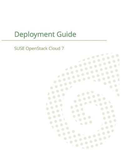 Cover image for SUSE OpenStack Cloud 7: Deployment Guide