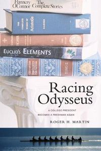 Cover image for Racing Odysseus: A College President Becomes a Freshman Again