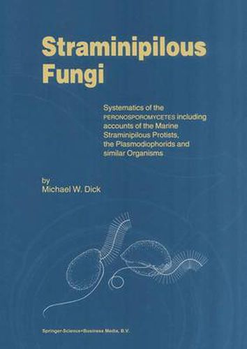 Cover image for Straminipilous Fungi: Systematics of the Peronosporomycetes Including Accounts of the Marine Straminipilous Protists, the Plasmodiophorids and Similar Organisms