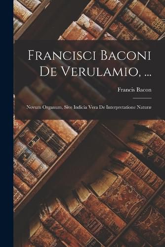 Cover image for Francisci Baconi De Verulamio, ...