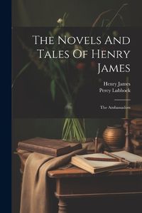 Cover image for The Novels And Tales Of Henry James