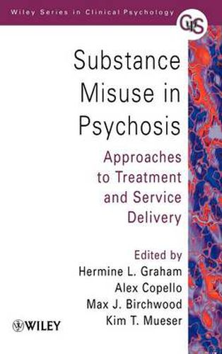 Cover image for Substance Misuse in Psychosis: Approaches to Treatment and Service Delivery