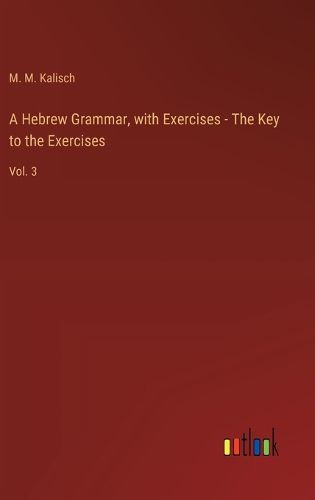 Cover image for A Hebrew Grammar, with Exercises - The Key to the Exercises