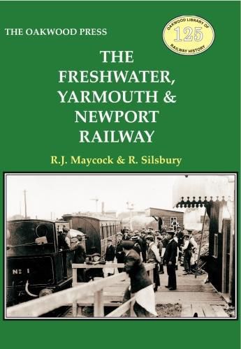 Cover image for The Freshwater, Yarmouth & Newport Railway