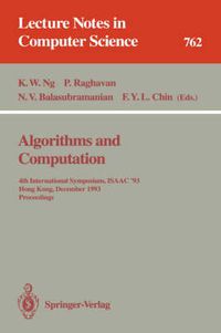 Cover image for Algorithms and Computation: 4th International Symposium, ISAAC '93, Hong Kong, December 15-17, 1993. Proceedings