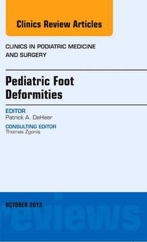 Cover image for Pediatric Foot Deformities, An Issue of Clinics in Podiatric Medicine and Surgery