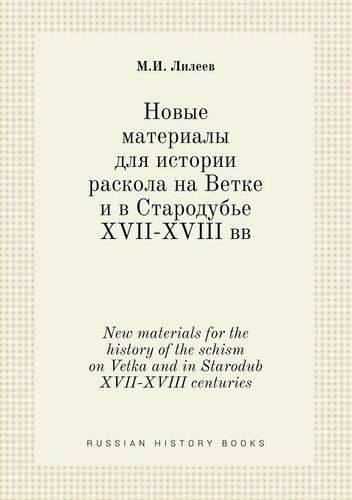 Cover image for New materials for the history of the schism on Vetka and in Starodub XVII-XVIII centuries