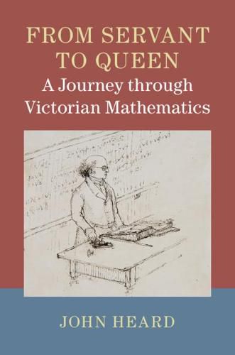 Cover image for From Servant to Queen: A Journey through Victorian Mathematics