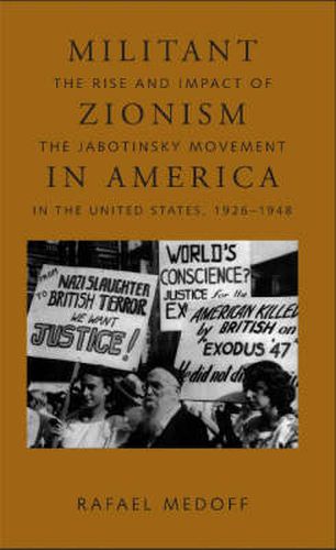 Militant Zionism in America: The Rise and Impact of the Jabotinsky Movement in the United States, 1926-1948