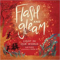 Cover image for Flash and Gleam: Light in Our World