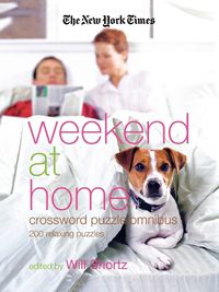 Cover image for The New York Times Weekend at Home Crossword Puzzle Omnibus