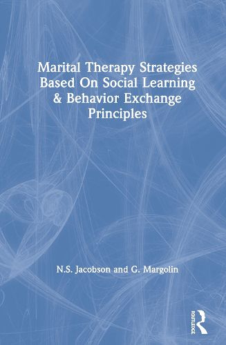 Cover image for Marital Therapy: Strategies Based on Social Learning and Behavior Exchange Principles