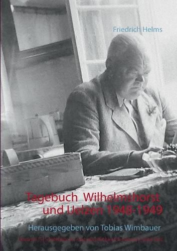 Cover image for Tagebuch Wilhelmshorst und Uelzen 1948 und 1949: Herausgegeben von Tobias Wimbauer. Nimmertal 75 Schriftenreihe des Antiquariats Wimbauer Buchversand Zweiter Band