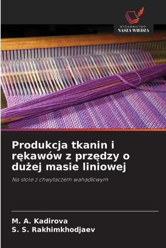 Cover image for Produkcja tkanin i rękawow z przędzy o dużej masie liniowej