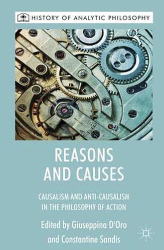 Cover image for Reasons and Causes: Causalism and Anti-Causalism in the Philosophy of Action