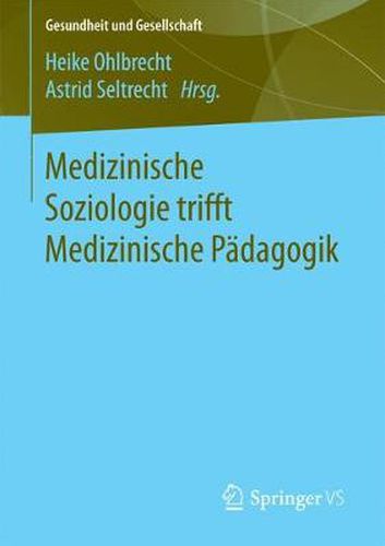 Cover image for Medizinische Soziologie Trifft Medizinische Padagogik