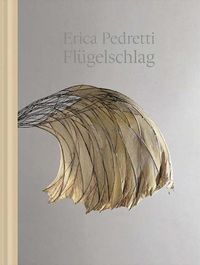 Cover image for Erica Pedretti: The Beat of Wings