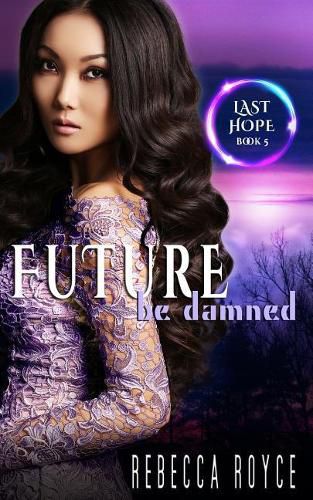 Cover image for Future Be Damned: A Reverse Harem Paranormal Romance Series