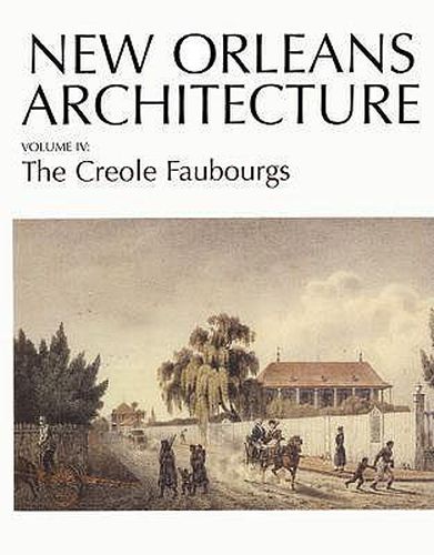 New Orleans Architecture: The Creole Faubourgs