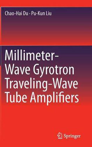 Cover image for Millimeter-Wave Gyrotron Traveling-Wave Tube Amplifiers
