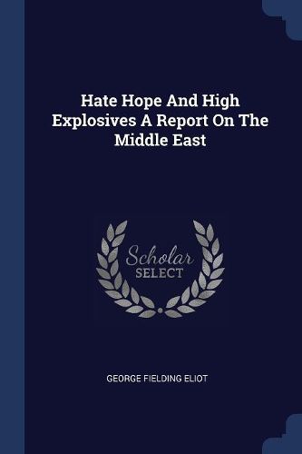 Cover image for Hate Hope and High Explosives a Report on the Middle East