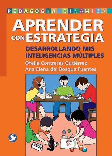 Cover image for Aprender Con Estrategia: Desarrollando MIS Inteligencias Multiples