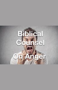 Cover image for Biblical Counsel on Anger