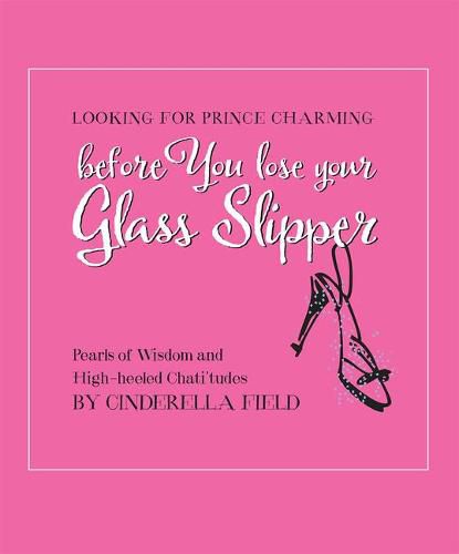 Cover image for Looking for Prince Charming: Before You Loose Your Glass Slipper