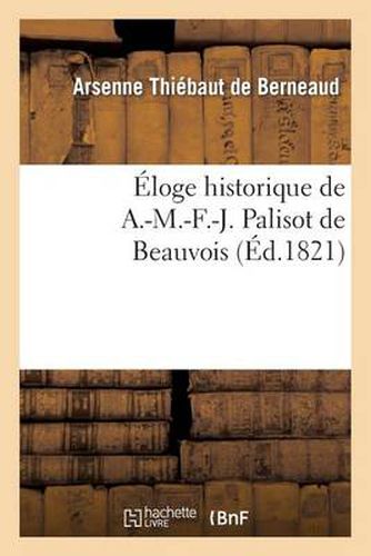 Eloge Historique de A.-M.-F.-J. Palisot de Beauvois