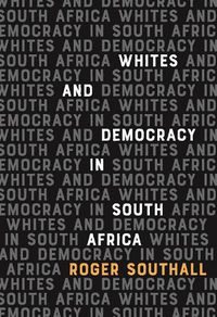 Cover image for Whites and Democracy in South Africa