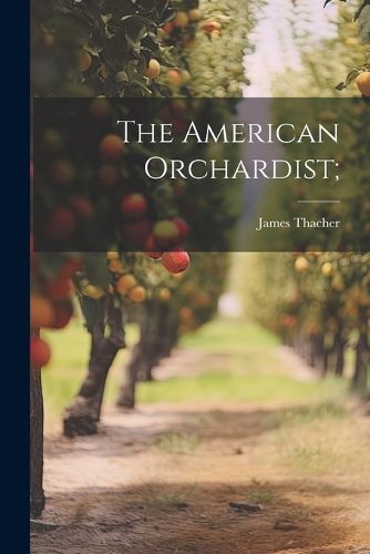 Cover image for The American Orchardist;