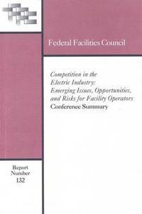 Cover image for Competition in the Electric Industry: Emerging Issues, Opportunities, and Risks for Facility Operators