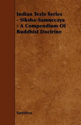 Indian Texts Series - Siksha-Samuccaya - A Compendium Of Buddhist Doctrine