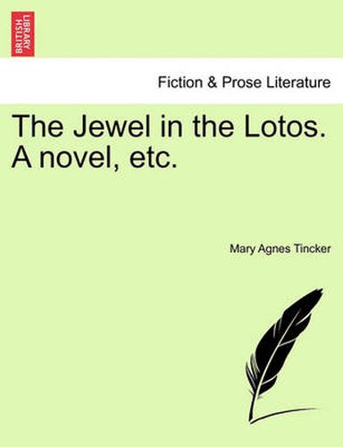 Cover image for The Jewel in the Lotos. a Novel, Etc.