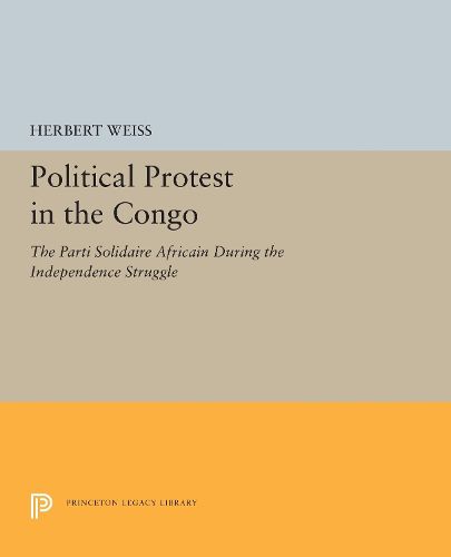 Cover image for Political Protest in the Congo: The Parti Solidaire Africain During the Independence Struggle