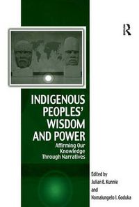 Cover image for Indigenous Peoples' Wisdom and Power: Affirming Our Knowledge Through Narratives