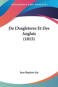 Cover image for de L'Angleterre Et Des Anglais (1815)