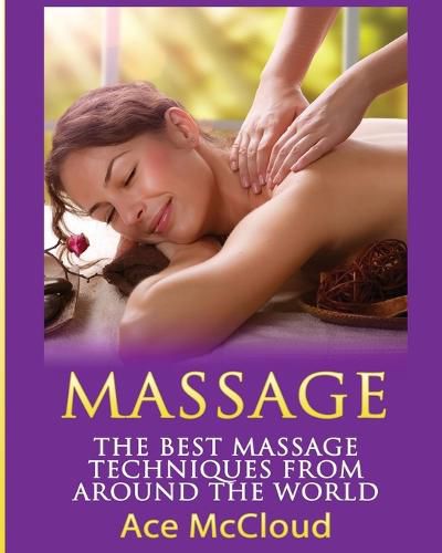 Cover image for Massage: The Best Massage Techniques From Around The World