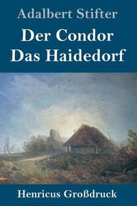 Cover image for Der Condor / Das Haidedorf (Grossdruck)