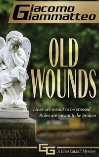 Cover image for Old Wounds: A Gino Cataldi Mystery