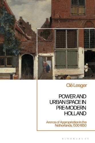 Cover image for Power and Urban Space in Pre-Modern Holland