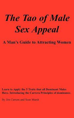 Cover image for The Tao of Male Sex Appeal: A Man's Guide to Attracting Women