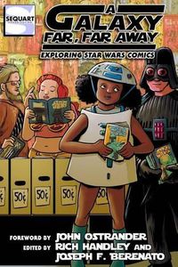 Cover image for A Galaxy Far, Far Away: Exploring Star Wars Comics