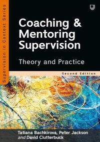 Cover image for Coaching and Mentoring Supervision: Theory and Practice, 2e