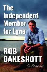 Cover image for The Independent Member for Lyne: A Memoir