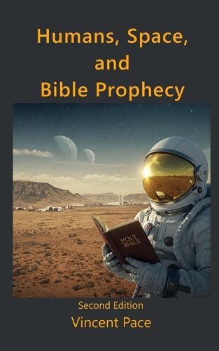 Cover image for Humans, Space, and Bible Prophecy