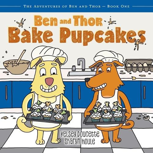 Cover image for Ben and Thor Bake Pupcakes