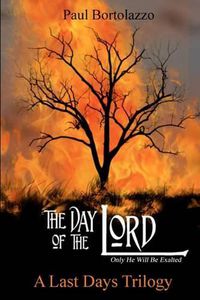 Cover image for The Day of the Lord: Book Two of A Last Days Trilogy